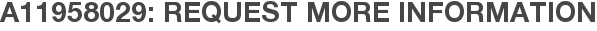 A11958029: Request More Information