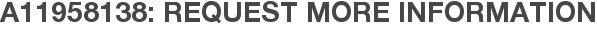 A11958138: Request More Information