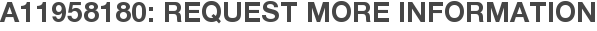 A11958180: Request More Information