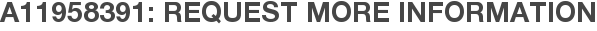 A11958391: Request More Information