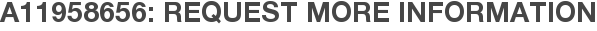 A11958656: Request More Information