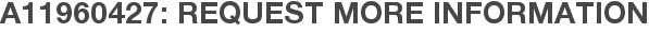 A11960427: Request More Information