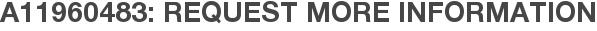 A11960483: Request More Information