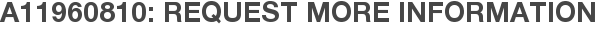 A11960810: Request More Information