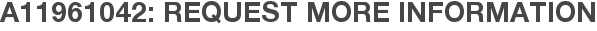 A11961042: Request More Information