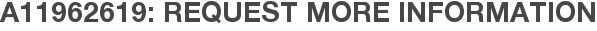 A11962619: Request More Information