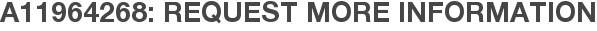 A11964268: Request More Information