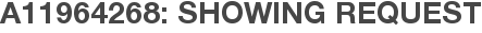 A11964268: Showing Request