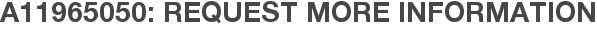 A11965050: Request More Information