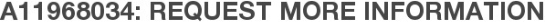 A11968034: Request More Information