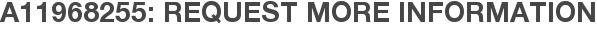 A11968255: Request More Information