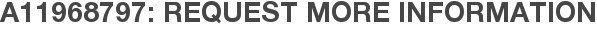 A11968797: Request More Information