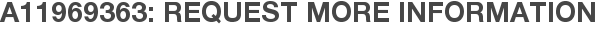 A11969363: Request More Information
