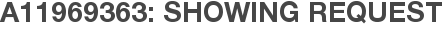 A11969363: Showing Request