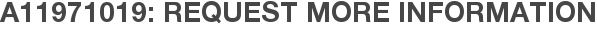 A11971019: Request More Information