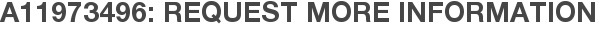 A11973496: Request More Information