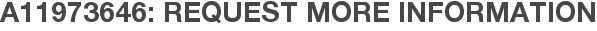 A11973646: Request More Information