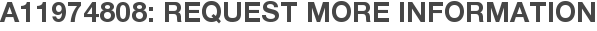 A11974808: Request More Information