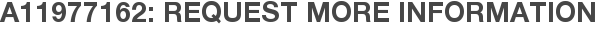 A11977162: Request More Information