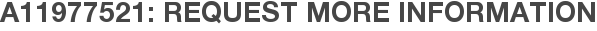 A11977521: Request More Information