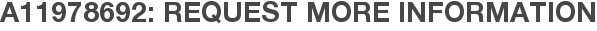 A11978692: Request More Information