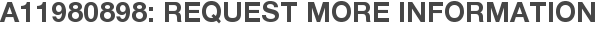 A11980898: Request More Information