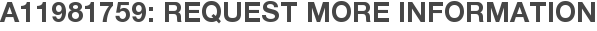 A11981759: Request More Information
