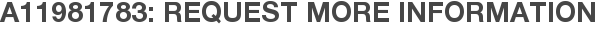 A11981783: Request More Information