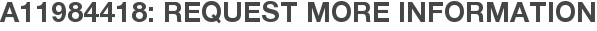 A11984418: Request More Information
