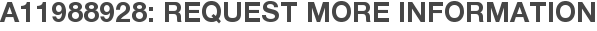A11988928: Request More Information