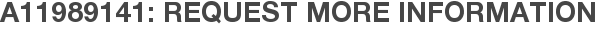 A11989141: Request More Information