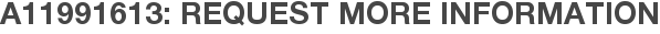 A11991613: Request More Information