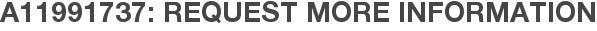 A11991737: Request More Information