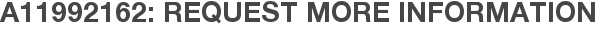 A11992162: Request More Information