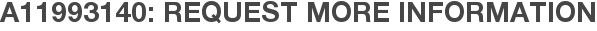A11993140: Request More Information