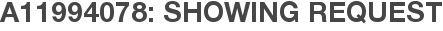 A11994078: Showing Request