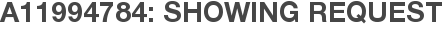 A11994784: Showing Request