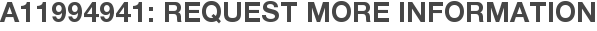 A11994941: Request More Information