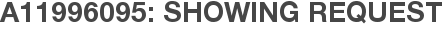 A11996095: Showing Request