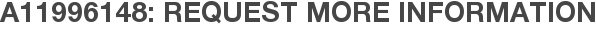 A11996148: Request More Information
