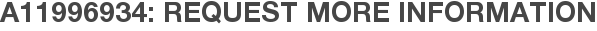 A11996934: Request More Information
