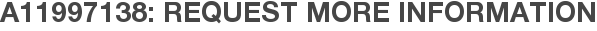 A11997138: Request More Information