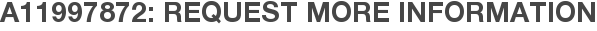 A11997872: Request More Information