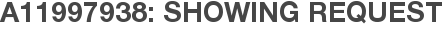 A11997938: Showing Request
