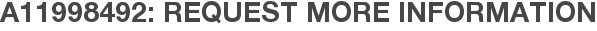 A11998492: Request More Information