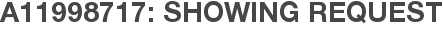 A11998717: Showing Request