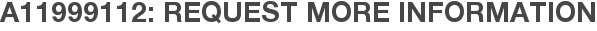 A11999112: Request More Information