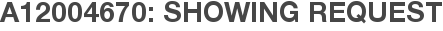 A12004670: Showing Request