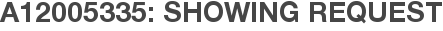 A12005335: Showing Request