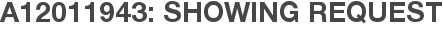 A12011943: Showing Request